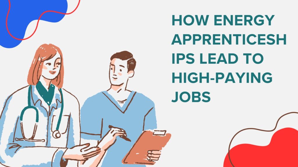 How Energy Apprenticeships Lead to High-Paying Jobs