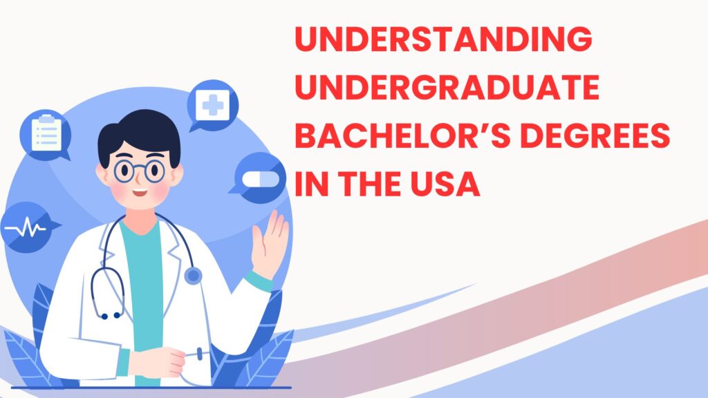 Understanding Undergraduate Bachelor’s Degrees in the USA