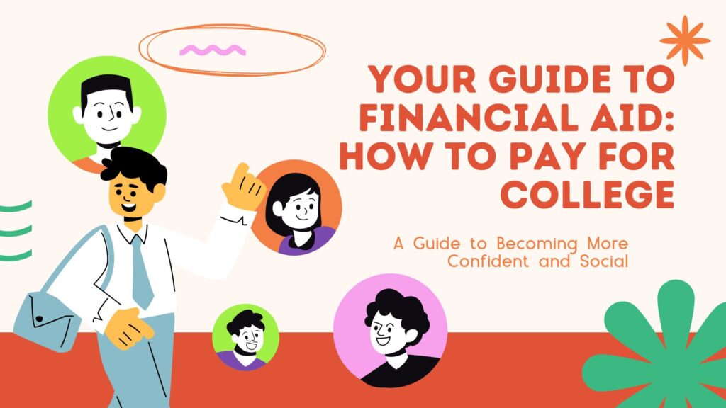 Your Guide to Financial Aid How to Pay for College